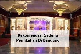 Rekomendasi Gedung Pernikahan Di Bandung