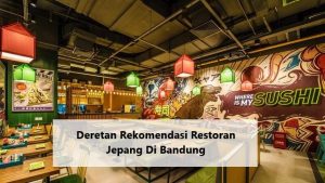 Deretan Rekomendasi Restoran Jepang Di Bandung